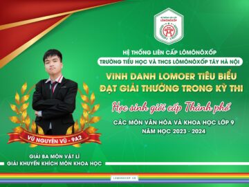 GƯƠNG SÁNG LOMOER: TRƯỜNG LIÊN CẤP LÔMÔNÔXỐP TÂY HÀ NỘI VINH DANH LOMOER ĐẠT GIẢI THƯỞNG TRONG KỲ THI HỌC SINH GIỎI CẤP THÀNH PHỐ NĂM HỌC 2023 – 2024. GƯƠNG SÁNG LOMOER: TRƯỜNG LIÊN CẤP LÔMÔNÔXỐP TÂY HÀ NỘI VINH DANH LOMOER ĐẠT GIẢI THƯỞNG TRONG KỲ THI HỌC SINH GIỎI CẤP THÀNH PHỐ NĂM HỌC 2023 – 2024.